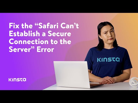 How to Fix the “Safari Can’t Establish a Secure Connection to the Server” Error (6 Solutions)