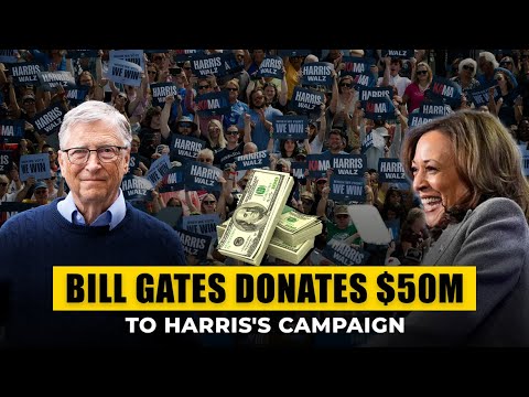 Bill Gates Donates $50m to Harris&#039;s Campaign